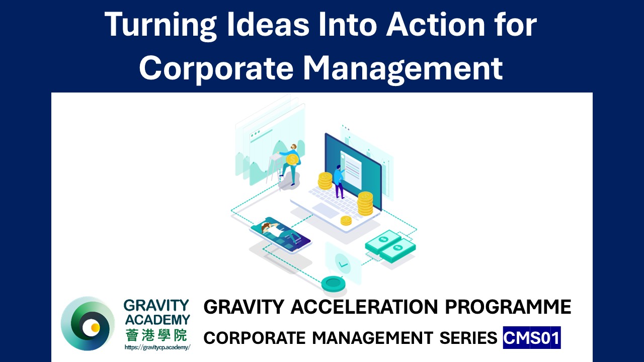 CMS01: Turning Ideas into Action for Corporate Management