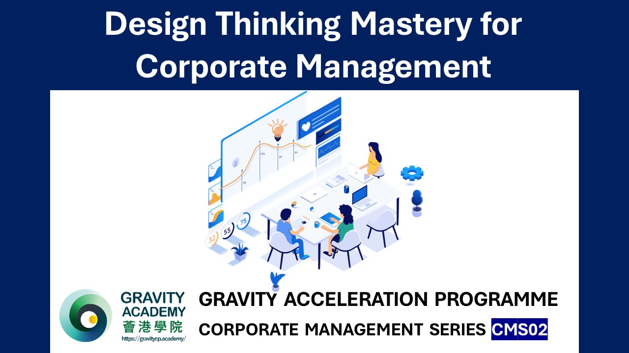 CMS02: Design Thinking Mastery for Corporate Management